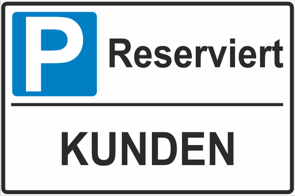 Parkplatzschild  reserviert Kunden